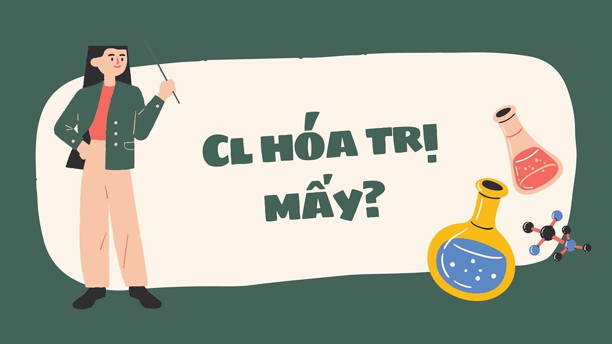  Giải đáp Cl hóa trị mấy? ứng dụng trong cuộc sống